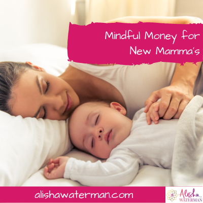Mindful Money for New Mamma’s